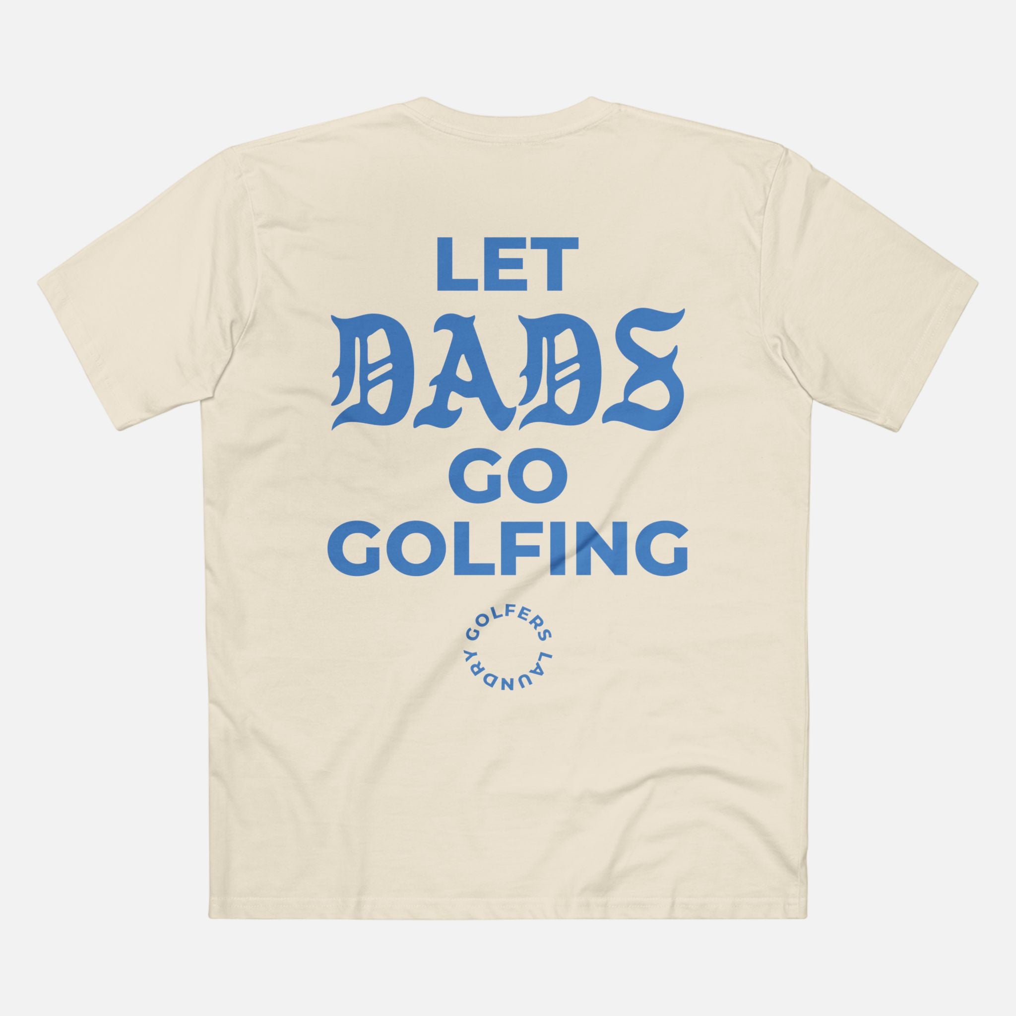 Let Dads Go Golfing Tee - Natural